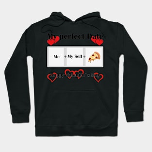 My perfect date Hoodie